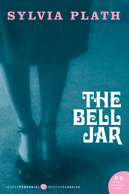 The Bell Jar: A Novel (Perennial Classics) By Sylvia Plath Cover Image