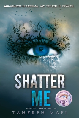 Shatter Me (Shatter Me: Series One #1) By Tahereh Mafi Cover Image