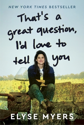 That's a Great Question, I'd Love to Tell You By Elyse Myers Cover Image