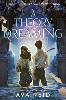 A Theory of Dreaming: Sequel to A Study in Drowning By Ava Reid Cover Image
