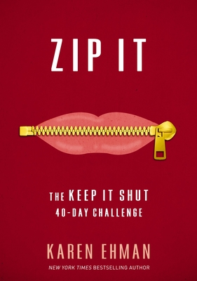 Zip It: The Keep It Shut 40-Day Challenge By Karen Ehman Cover Image