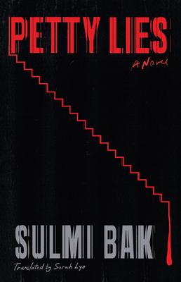 Petty Lies: A Novel By Sulmi Bak, Sarah Lyo (Translated by) Cover Image