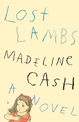 Lost Lambs: A Novel By Madeline Cash Cover Image