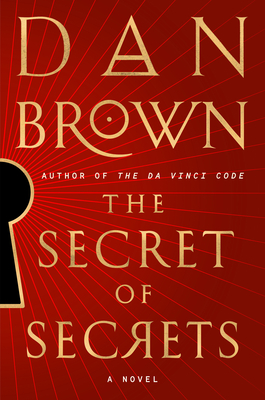 The Secret of Secrets: A Novel (Robert Langdon #6) By Dan Brown Cover Image