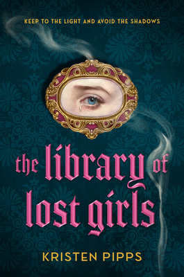 The Library of Lost Girls By Kristen Pipps Cover Image