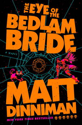 The Eye of the Bedlam Bride (Dungeon Crawler Carl #6) By Matt Dinniman Cover Image