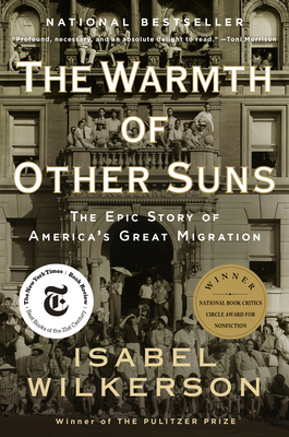 The Warmth of Other Suns: The Epic Story of America's Great Migration By Isabel Wilkerson Cover Image
