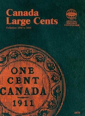 Official Whitman(r) Coin Folder - Canada Large Cents (Pennies): 1858-1920 (Official Whitman Coin Folder) By Whitman Publishing (Created by) Cover Image