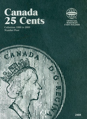 Official Whitman(r) Coin Folder - Canada Quarters (25 Cents) Collection #4: 1990-2000 (Official Whitman Coin Folder) By Whitman Publishing (Created by) Cover Image