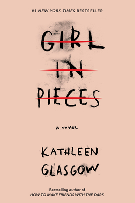 Girl in Pieces By Kathleen Glasgow Cover Image