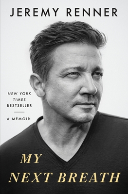 My Next Breath: A Memoir By Jeremy Renner Cover Image