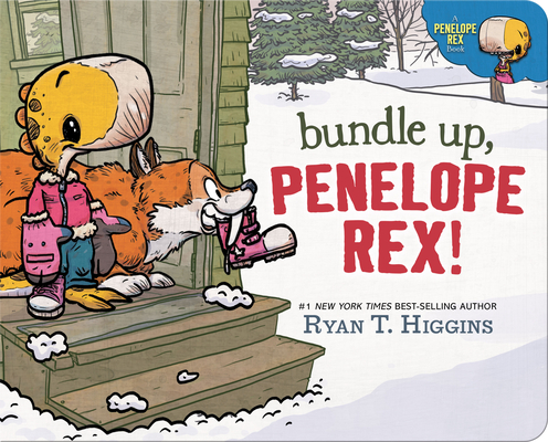 Bundle Up, Penelope Rex! (A Penelope Rex Book) By Ryan T. Higgins Cover Image