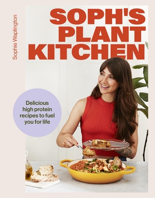 Soph’s Plant Kitchen By Sophie Waplington Cover Image