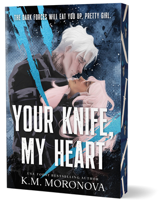 Your Knife, My Heart (Deluxe Edition) (Dark Forces) By K.M. Moronova Cover Image