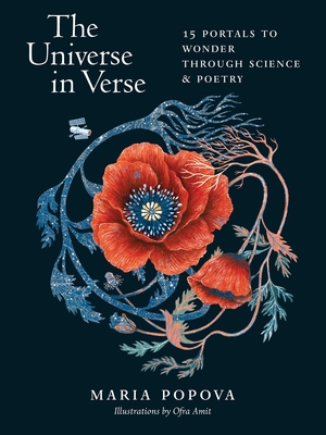 The Universe in Verse: 15 Portals to Wonder through Science & Poetry By Maria Popova, Ofra Amit (Illustrator) Cover Image