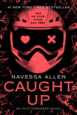 Caught Up: An Into Darkness Novel By Navessa Allen Cover Image