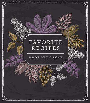 Small Recipe Binder - Favorite Recipes: Made with Love (Chalkboard) - Write in Your Own Recipes By New Seasons, Publications International Ltd Cover Image