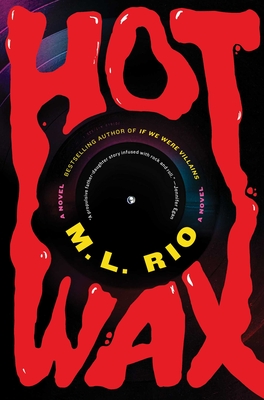 Hot Wax: A Novel By M.L. Rio Cover Image