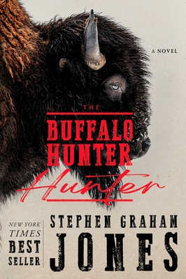 The Buffalo Hunter Hunter By Stephen Graham Jones Cover Image