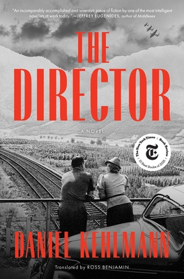 The Director: A Novel By Daniel Kehlmann, Ross Benjamin (Translated by) Cover Image