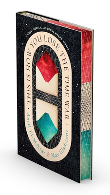This Is How You Lose the Time War (Deluxe Edition) By Amal El-Mohtar, Max Gladstone Cover Image