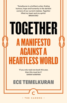 Together: A Manifesto Against a Heartless World (Canons) By Ece Temelkuran Cover Image