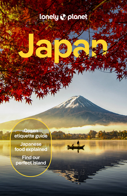 Lonely Planet Japan: Detailed Itineraries | Travel Like a Local | Insider Tips | Covers Tokyo, Mt Fuji & around Tokyo, the Japan Alps, Kyoto, Okinawa and more (Travel Guide) By Lonely Planet Cover Image