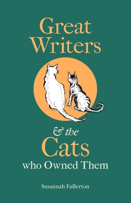 Great Writers and the Cats who Owned Them By Susannah Fullerton Cover Image