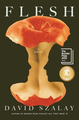 Flesh: A Novel (Booker Prize Winner) By David Szalay Cover Image