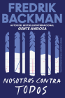 Us Against You \ Nosotros contra todos By Fredrik Backman, Oscar Unzueta (Translated by) Cover Image