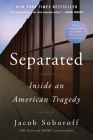 Separated: Inside an American Tragedy By Jacob Soboroff Cover Image