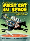 The First Cat in Space and the Soup of Doom: A Graphic Novel By Mac Barnett, Shawn Harris (Illustrator) Cover Image