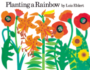 Planting a Rainbow By Lois Ehlert, Lois Ehlert (Illustrator) Cover Image