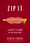 Zip It: The Keep It Shut 40-Day Challenge By Karen Ehman Cover Image