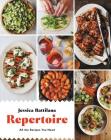 Repertoire: All the Recipes You Need By Jessica Battilana Cover Image