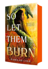 So Let Them Burn (Limited Edition) (The Divine Traitors) By Kamilah Cole Cover Image