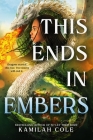 This Ends in Embers (The Divine Traitors) By Kamilah Cole Cover Image