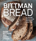 Bittman Bread: No-Knead Whole Grain Baking for Every Day: A Bread Recipe Cookbook By Mark Bittman, Kerri Conan, Jim Henkens (Photographs by) Cover Image