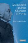 Adam Smith and the Character of Virtue By Ryan Patrick Hanley Cover Image