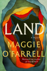Land: A Novel By Maggie O'Farrell Cover Image