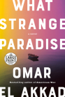 What Strange Paradise: A Novel By Omar El Akkad Cover Image