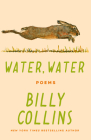 Water, Water: Poems By Billy Collins Cover Image