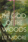 The God of the Woods: A Novel By Liz Moore Cover Image