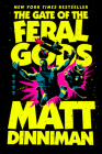 The Gate of the Feral Gods (Dungeon Crawler Carl #4) By Matt Dinniman Cover Image