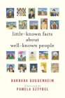 Little-Known Facts About Well-Known People By Pamela Sztybel (Illustrator), Barbara Guggenheim Cover Image