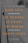 Black Earth: The Holocaust as History and Warning By Timothy Snyder Cover Image