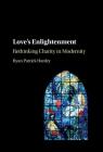 Love's Enlightenment By Ryan Patrick Hanley Cover Image