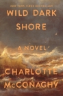 Wild Dark Shore: Reese's Book Club Pick (A Novel) By Charlotte McConaghy Cover Image