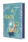 A Fate So Cold By Amanda Foody, C. L. Herman Cover Image