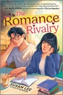 The Romance Rivalry: An Enemies-To-Lovers Fake Dating Bookish College Rom-Com By Susan Lee Cover Image